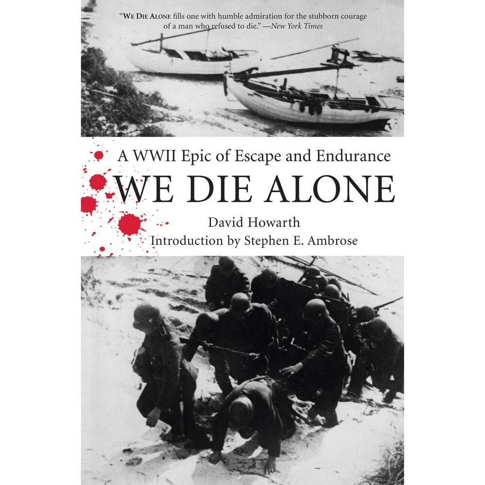 We Die Alone: A WWII Epic Of Escape And Endurance